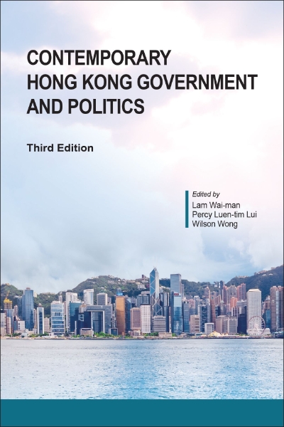 Contemporary Hong Kong Government and Politics, Third Edition