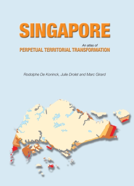 Singapore: An Atlas of Perpetual Territorial Transformation