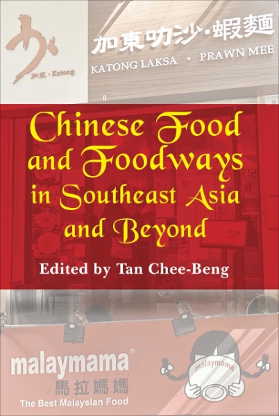 Chinese Food and Foodways in Southeast Asia and Beyond