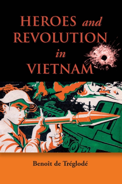 Heroes and Revolution in Vietnam, 1948-1964
