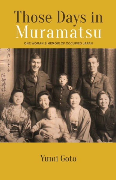 Those Days in Muramatsu: One Woman’s Memoir of Occupied Japan