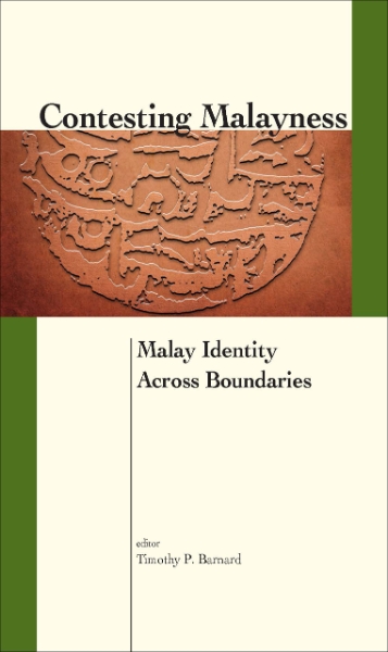 Contesting Malayness: Malay Identity Across Boundaries