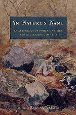 In Nature's Name: An Anthology of Women's Writing and Illustration, 1780-1930