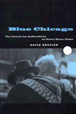 Blue Chicago: The Search for Authenticity in Urban Blues Clubs