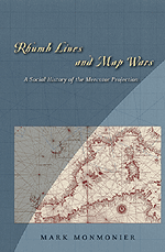 Rhumb Lines and Map Wars: A Social History of the Mercator Projection