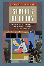 Streets of Glory: Church and Community in a Black Urban Neighborhood