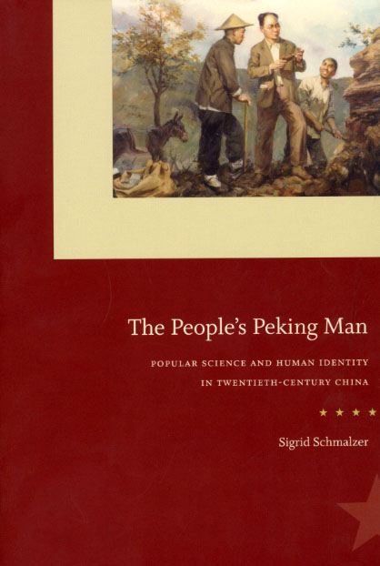 The People's Peking Man: Popular Science and Human Identity in Twentieth-Century China