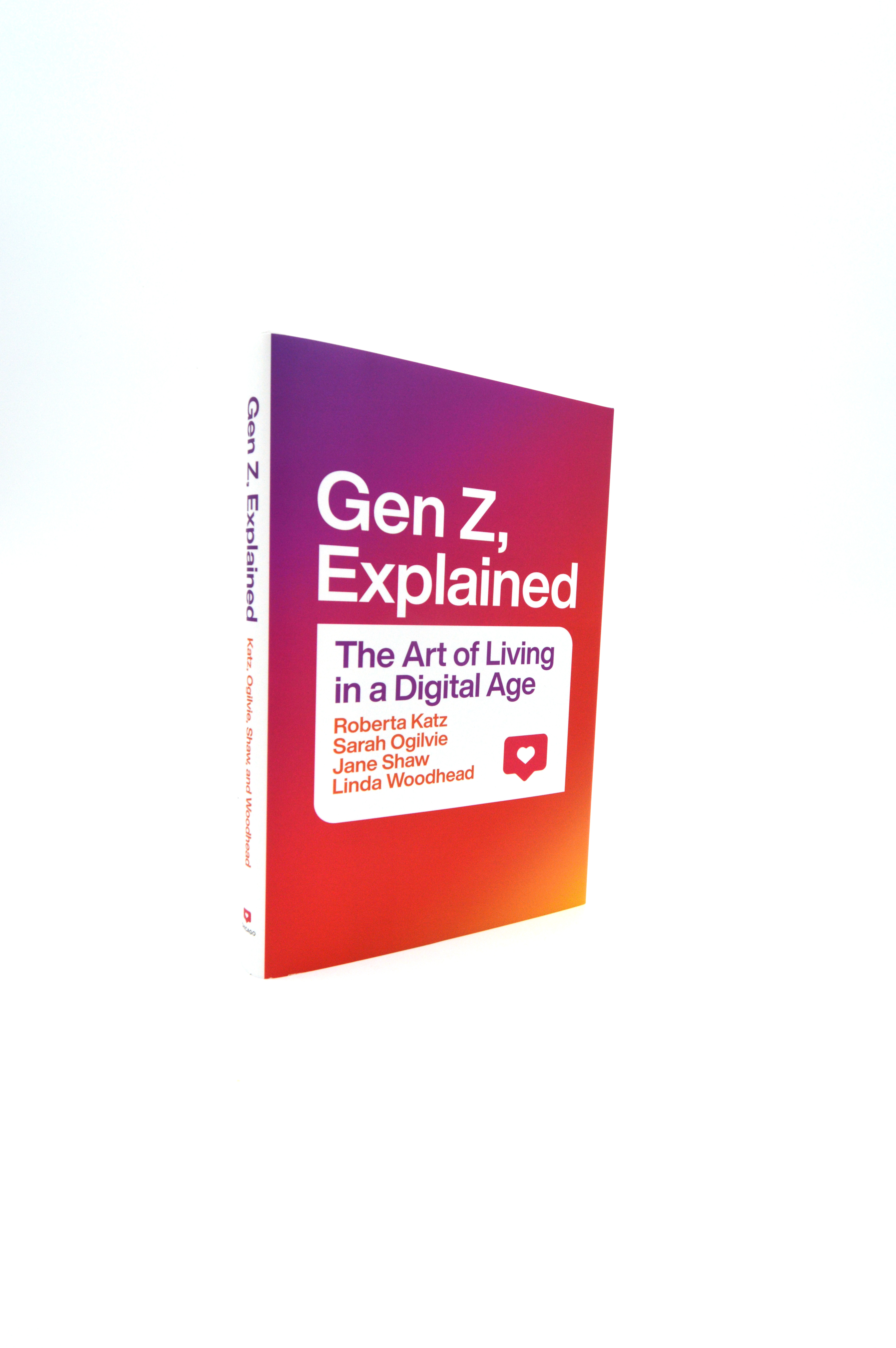 Gen Z, Explained: The Art of Living in a Digital Age, Katz
