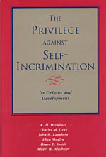 The Privilege against Self-Incrimination: Its Origins and Development ...