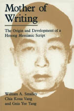 Mother of Writing: The Origin and Development of a Hmong Messianic ...