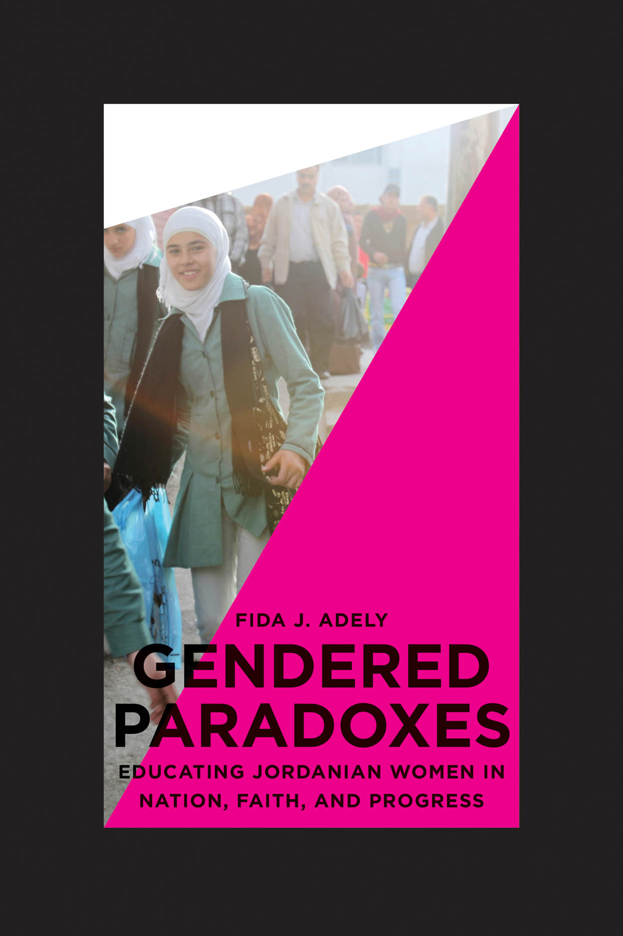 Gendered Paradoxes: Educating Jordanian Women in Nation, Faith