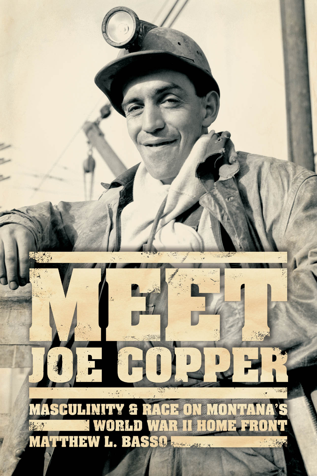 Meet Joe Copper: Masculinity and Race on Montana's World War II Home Front,  Basso