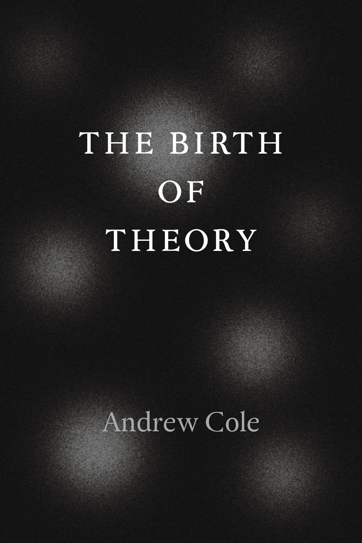 The Birth of Theory, Cole