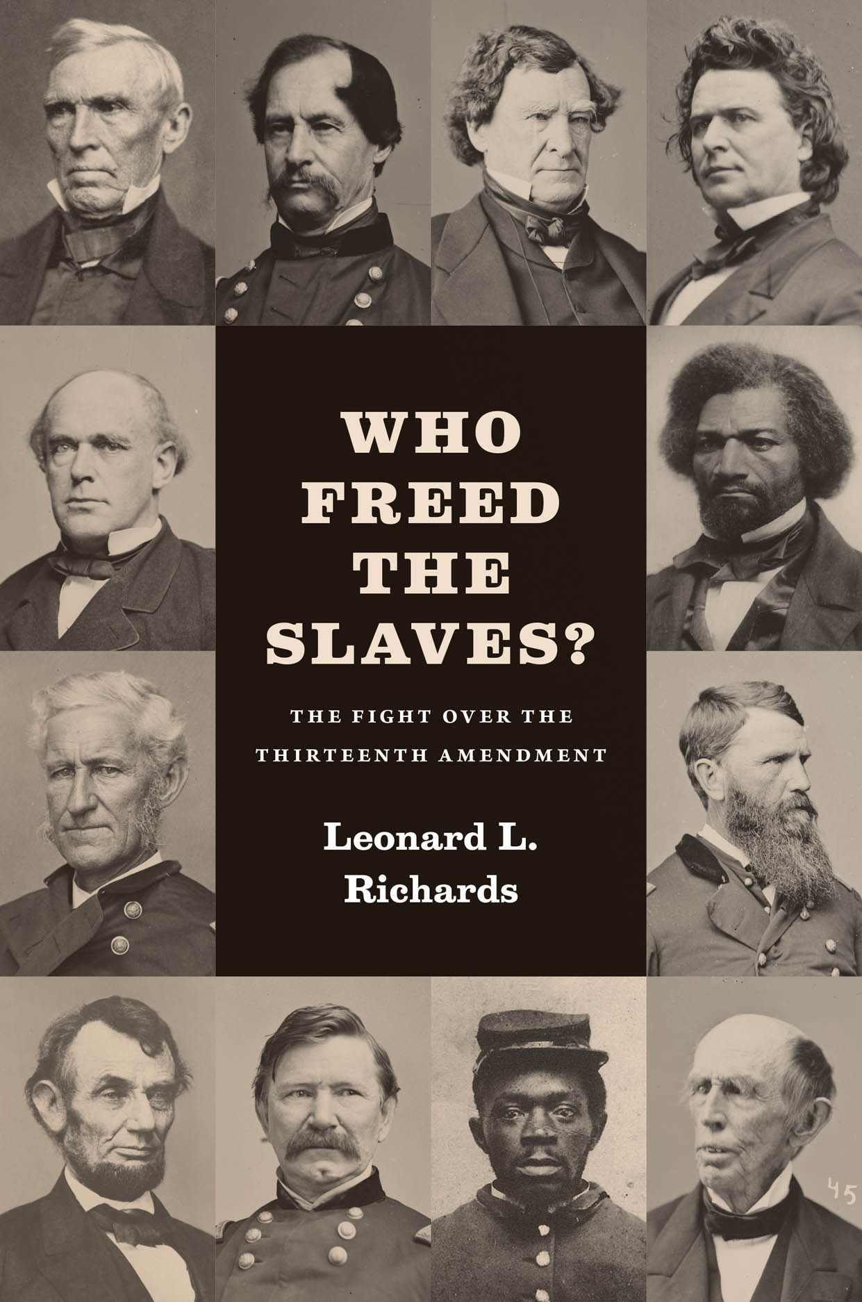 Who Freed The Slaves The Fight Over The Thirteenth Amendment Richards 