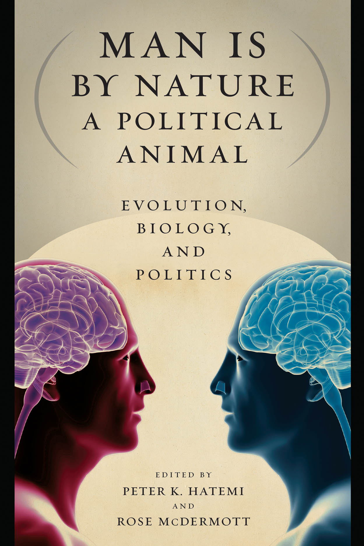Man Is by Nature a Political Animal: Evolution, Biology, and Politics,  Hatemi, McDermott