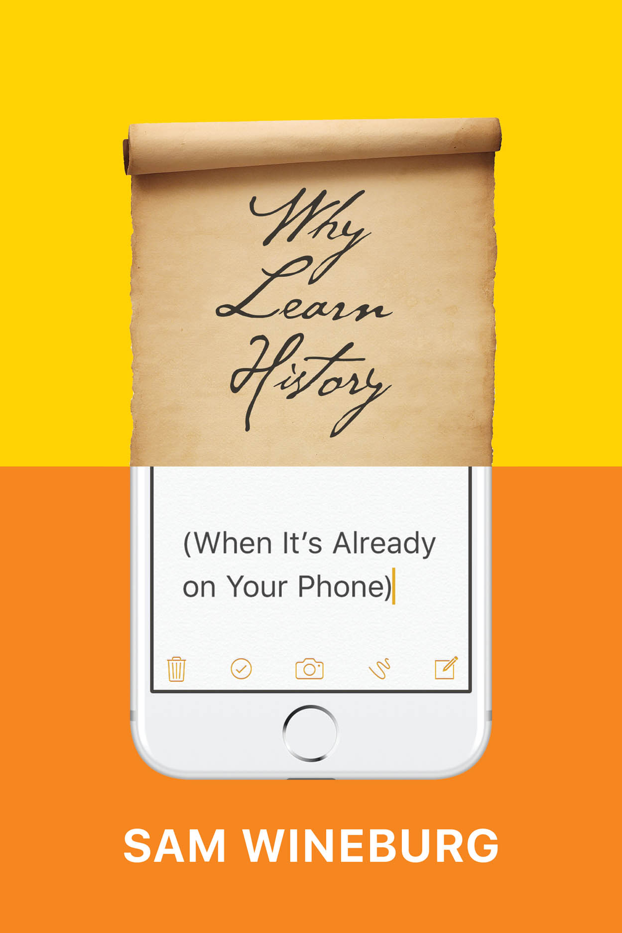 jacket image for Why Learn History (When it's Already on Your Phone)