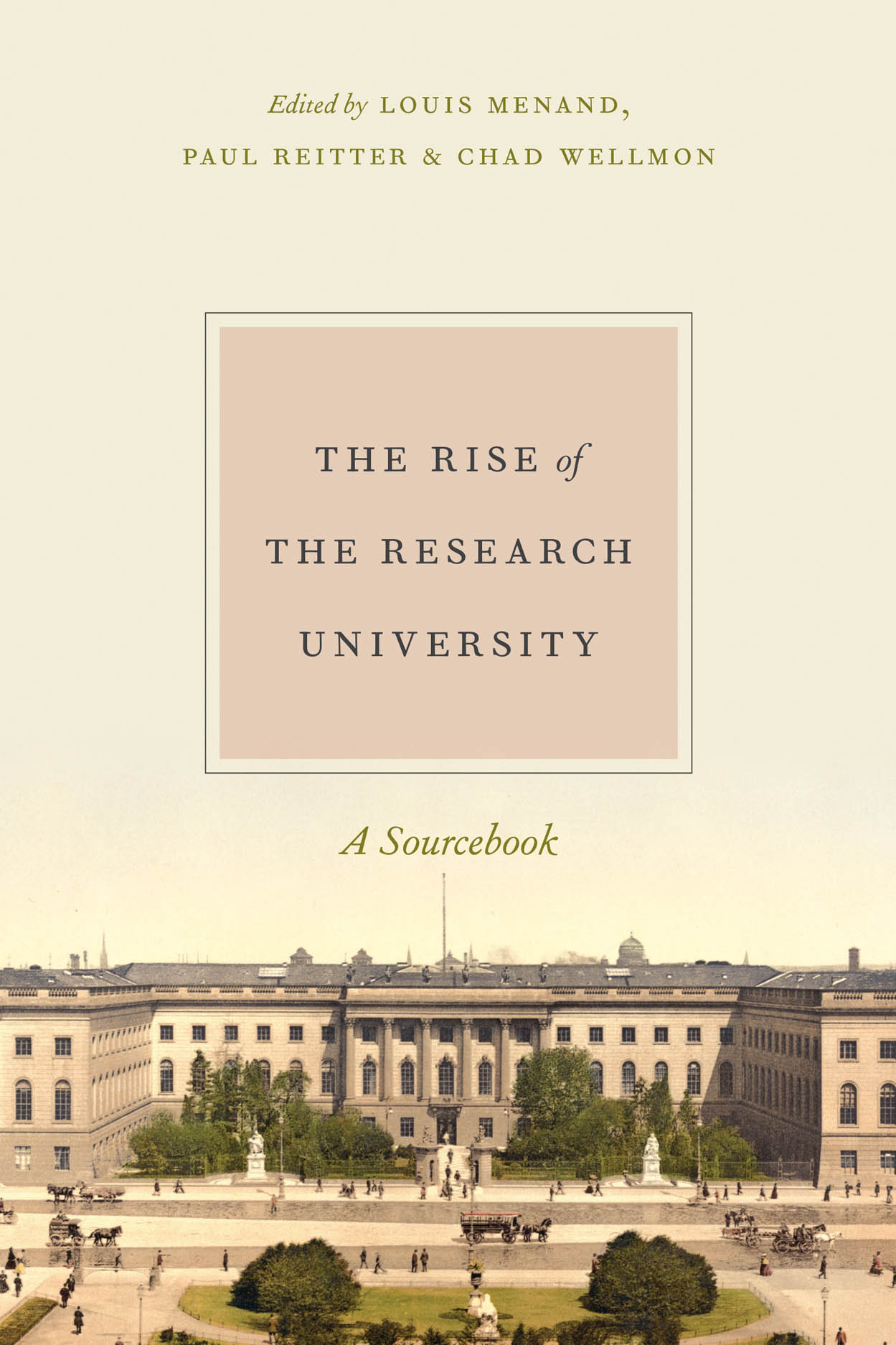 The Rise of the Research University: A Sourcebook, Menand, Reitter, Wellmon