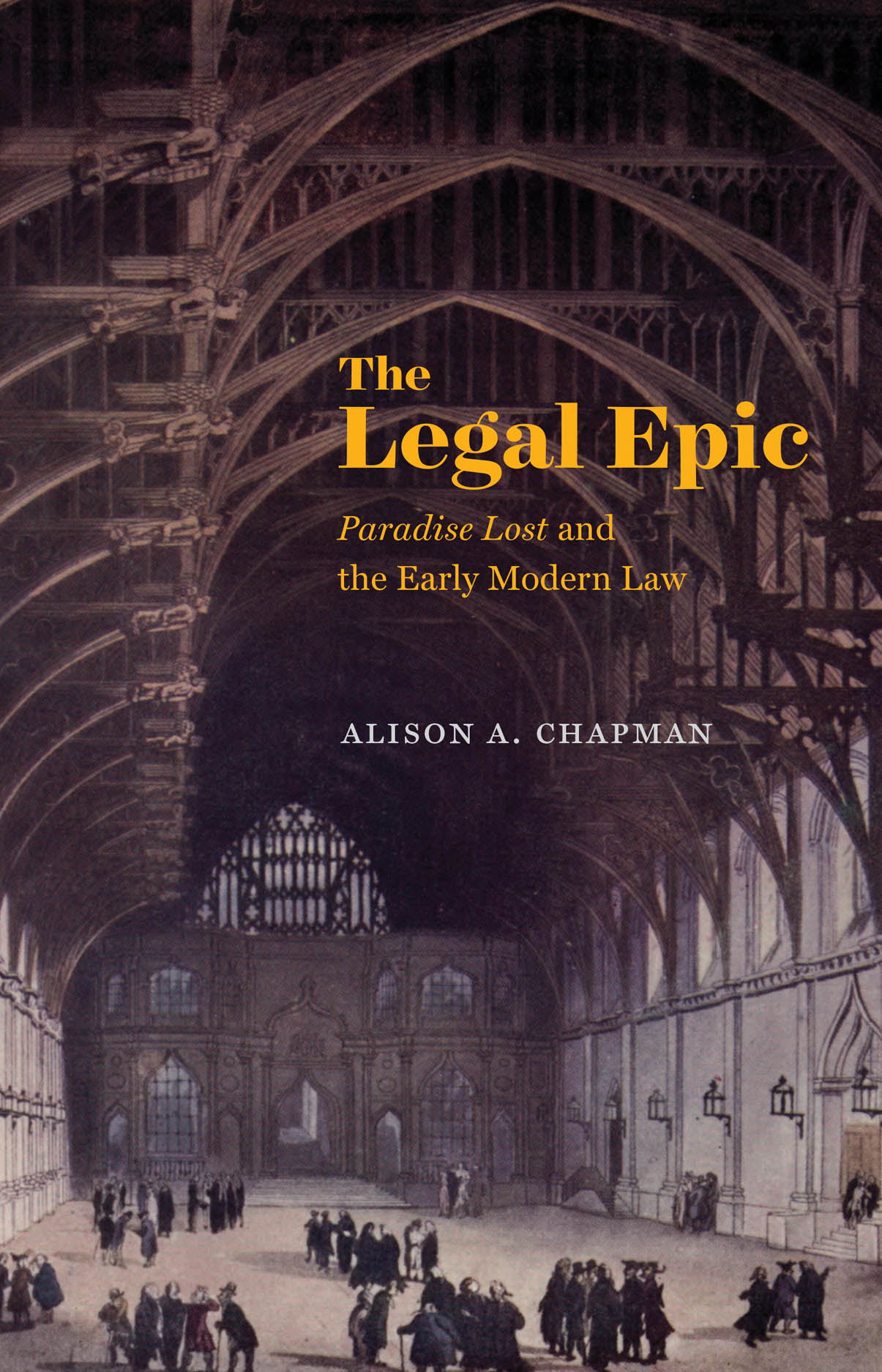 The Legal Epic: Paradise Lost and the Early Modern Law, Chapman