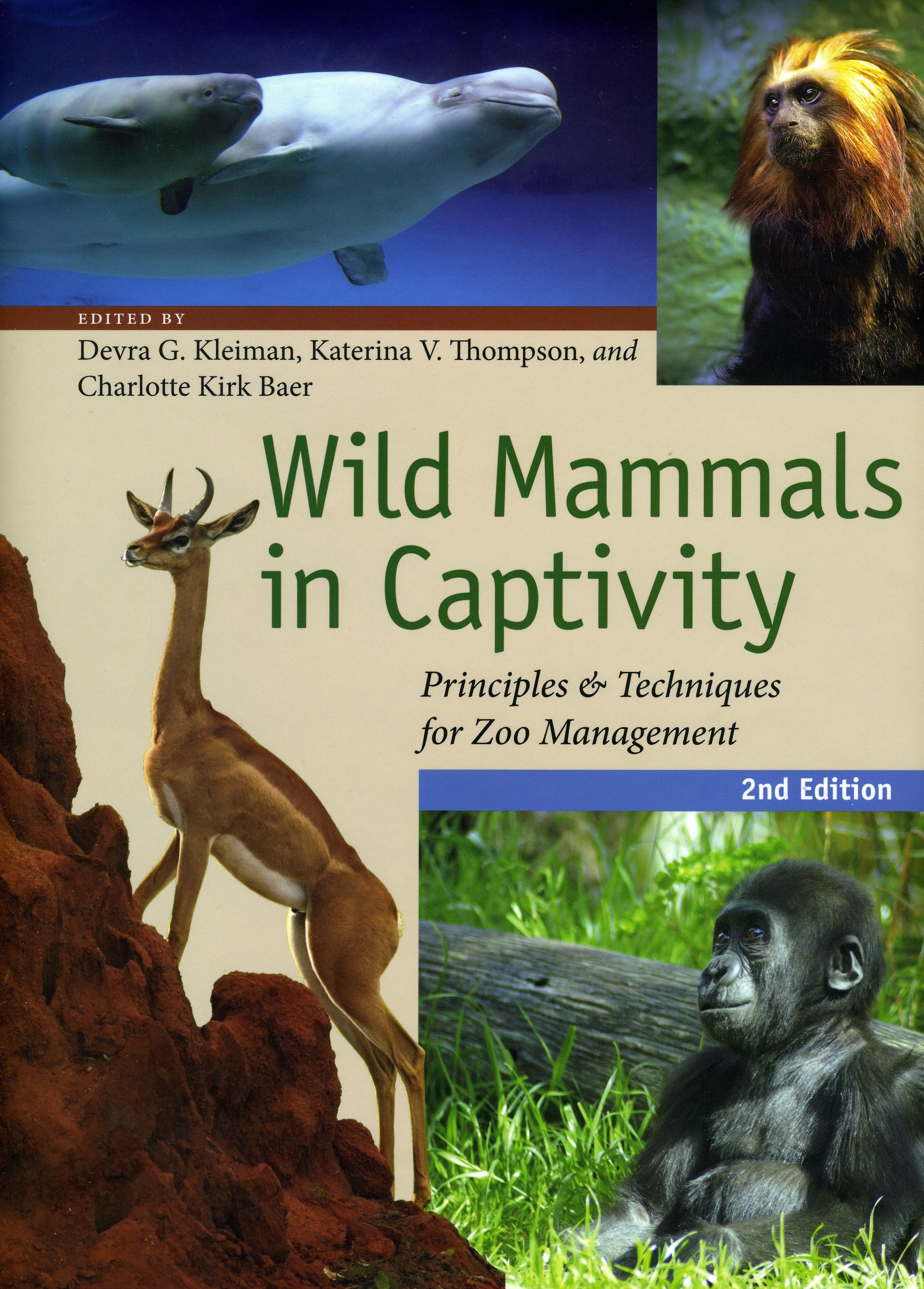 Wild Mammals in Captivity: Principles and Techniques for Zoo Management,  Second Edition, Kleiman, Thompson, Baer