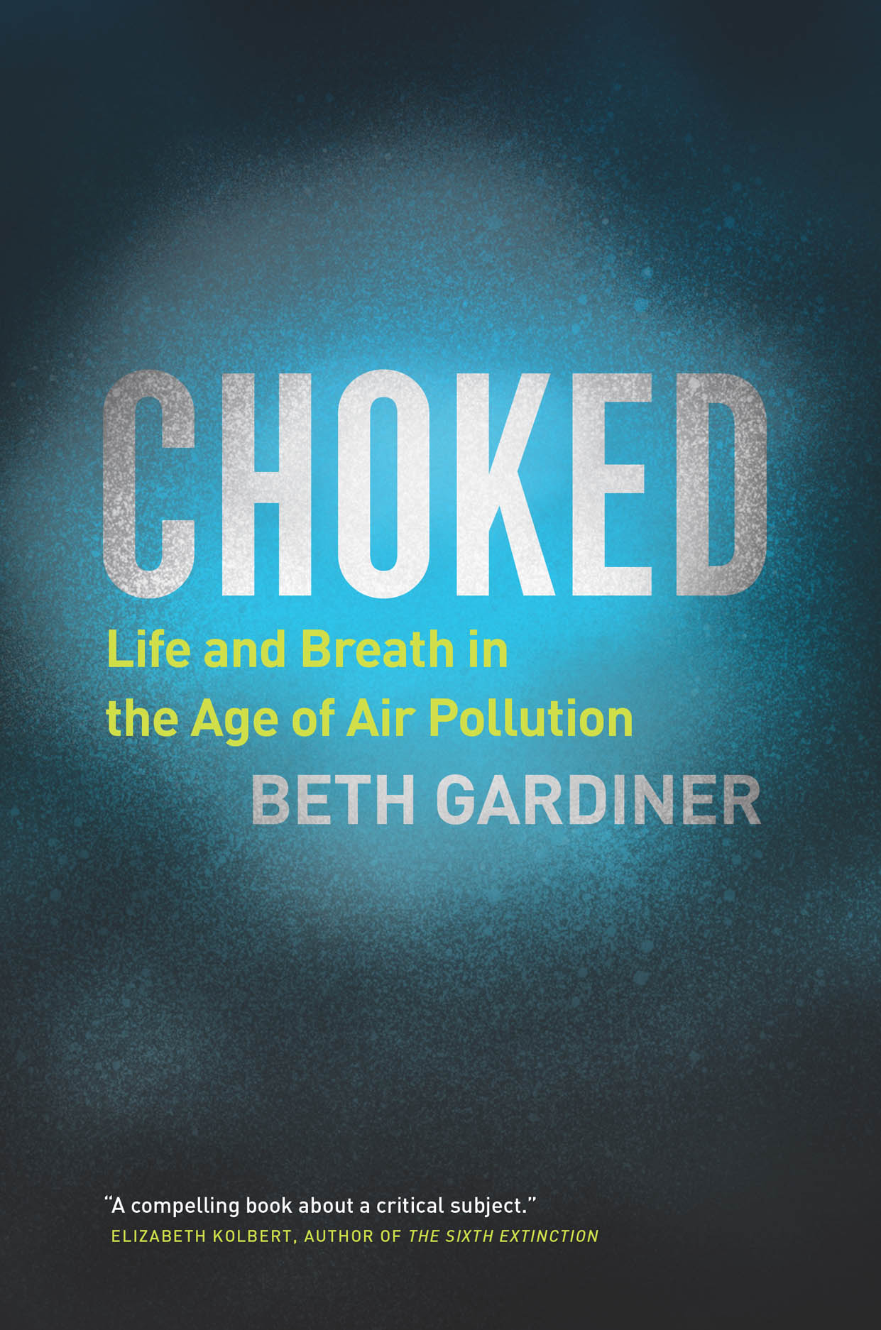 Choked: Life and Breath in the Age of Air Pollution, Gardiner