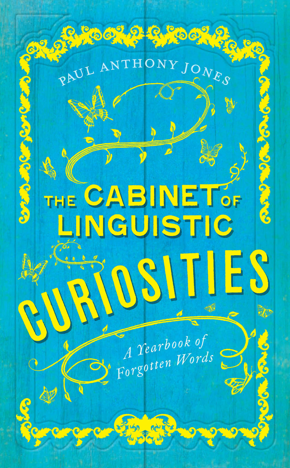 The Cabinet Of Linguistic Curiosities A Yearbook Forgotten Words Jones
