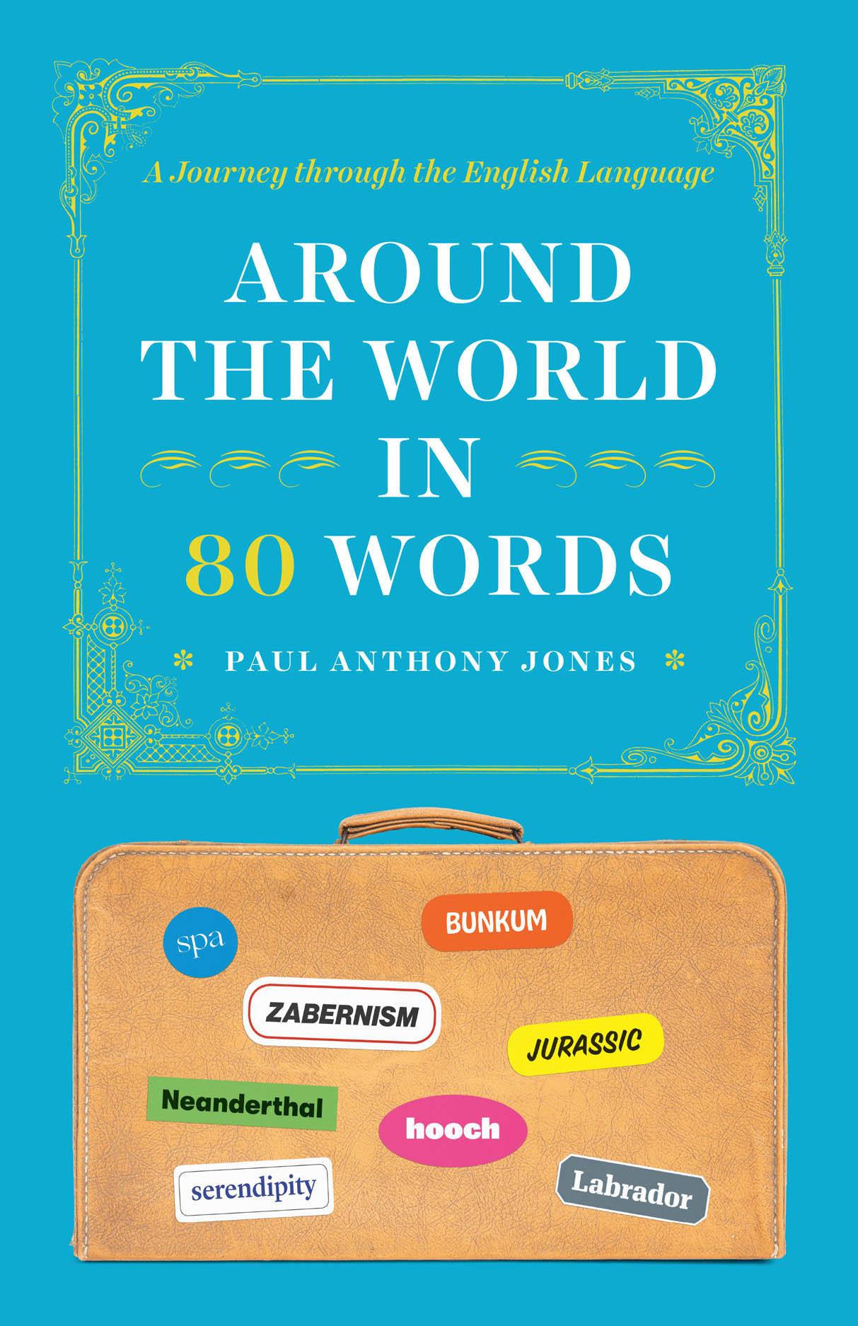 around-the-world-in-80-words-a-journey-through-the-english-language-jones