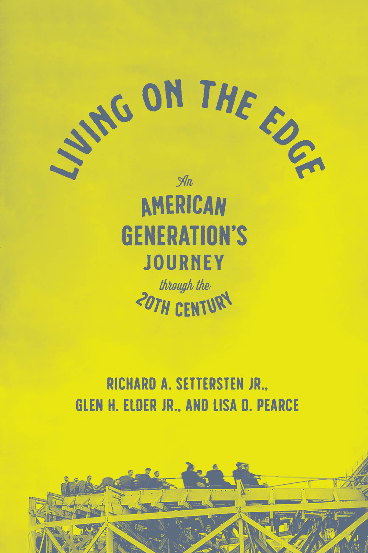 Living on the Edge: An American Generation's Journey through the Twentieth  Century, Settersten Jr., Elder Jr., Pearce