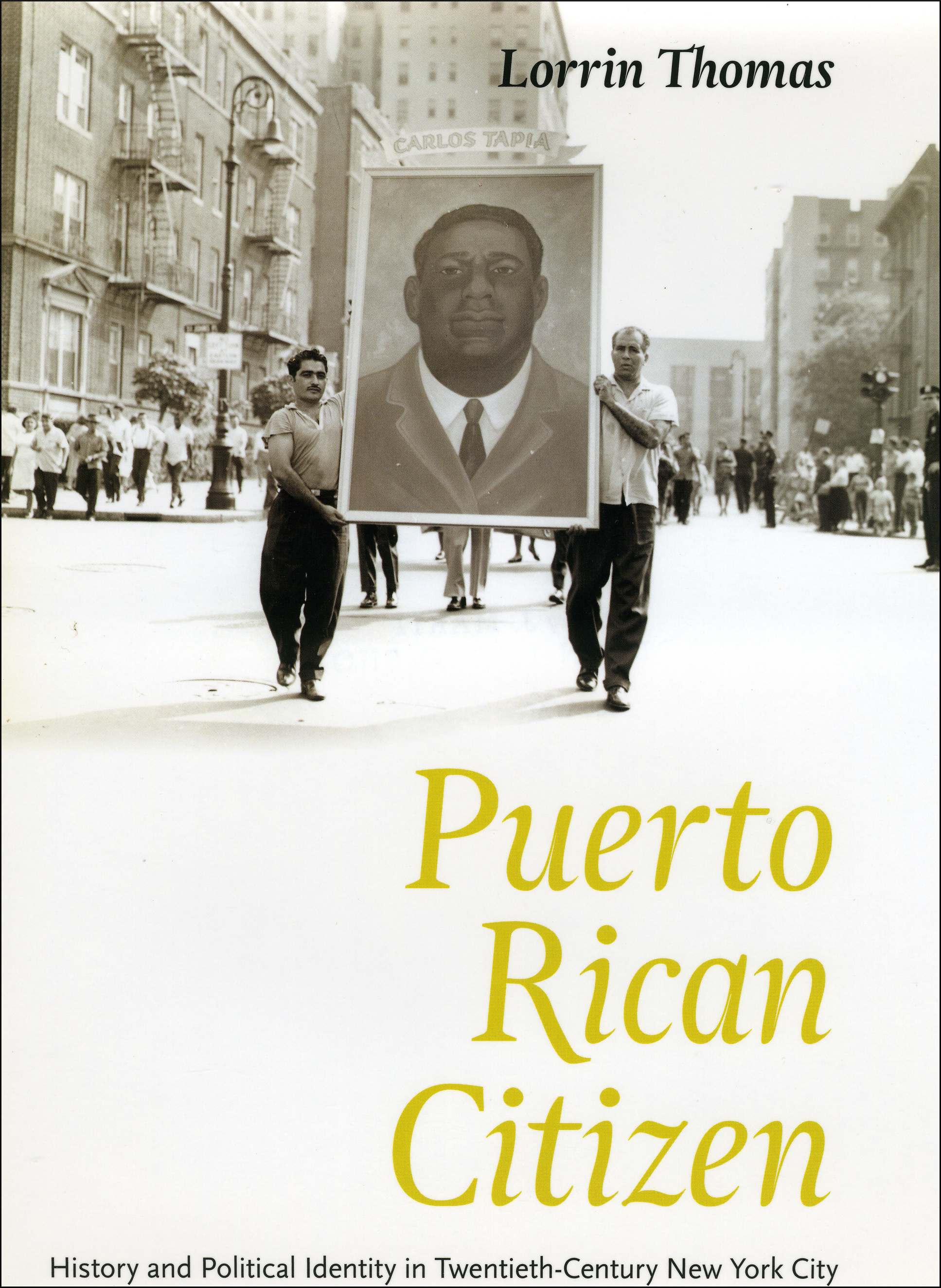 Puerto Rican Citizen: History and Political Identity in Twentieth-Century  New York City, Thomas