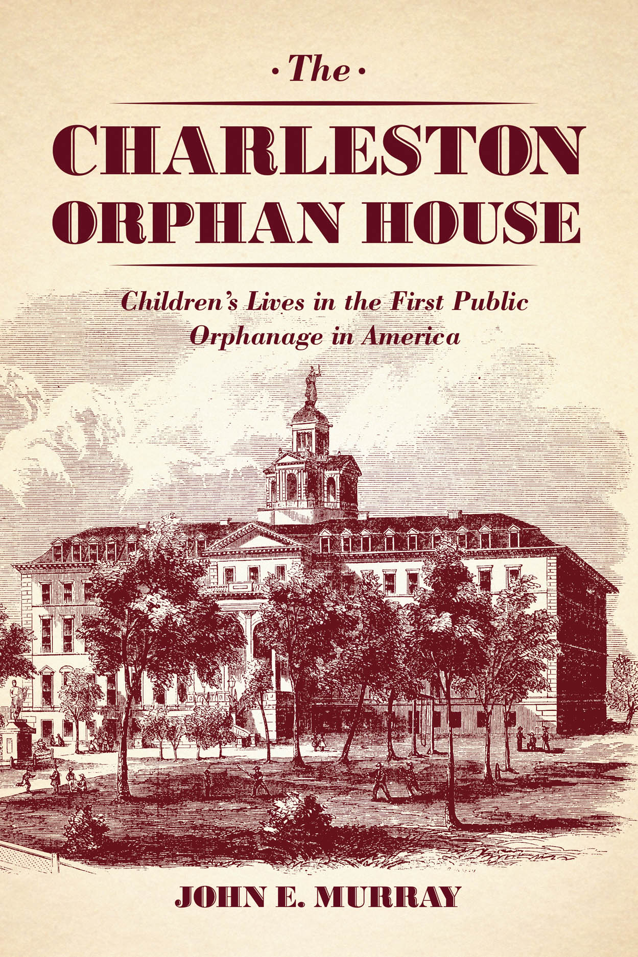The Charleston Orphan House: Children's in the First Public Orphanage in Murray