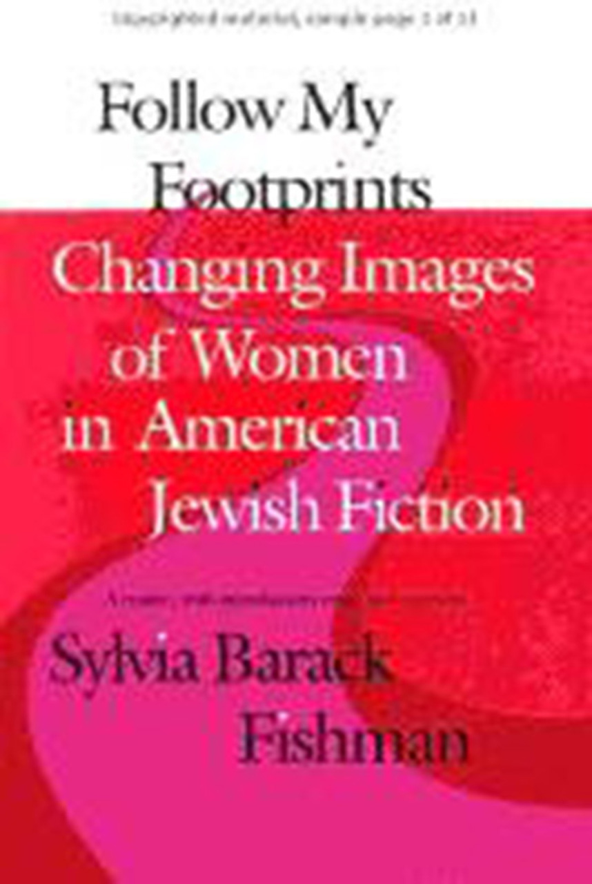 Follow My Footprints Changing Images Of Women In American Jewish Fiction Fishman