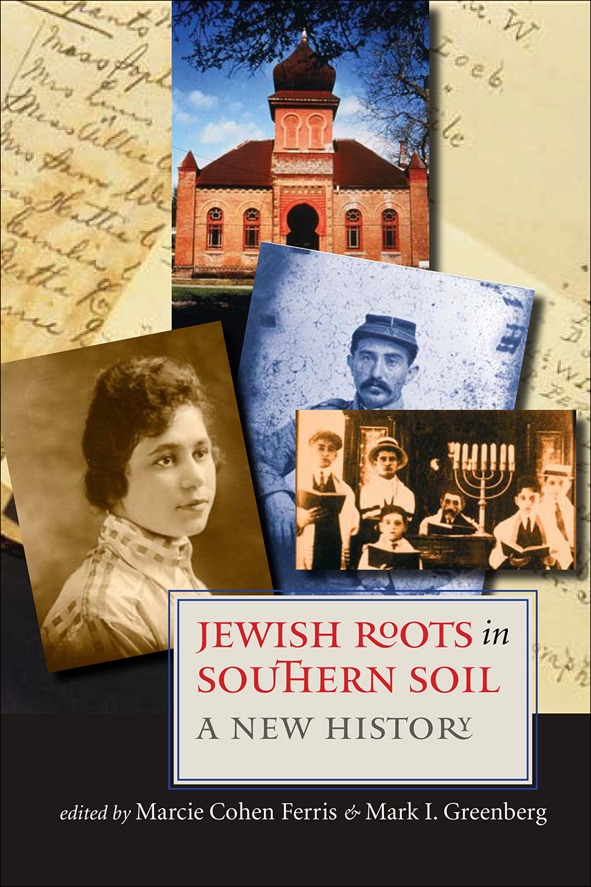 Jewish Roots In Southern Soil A New History Ferris Greenberg Evans