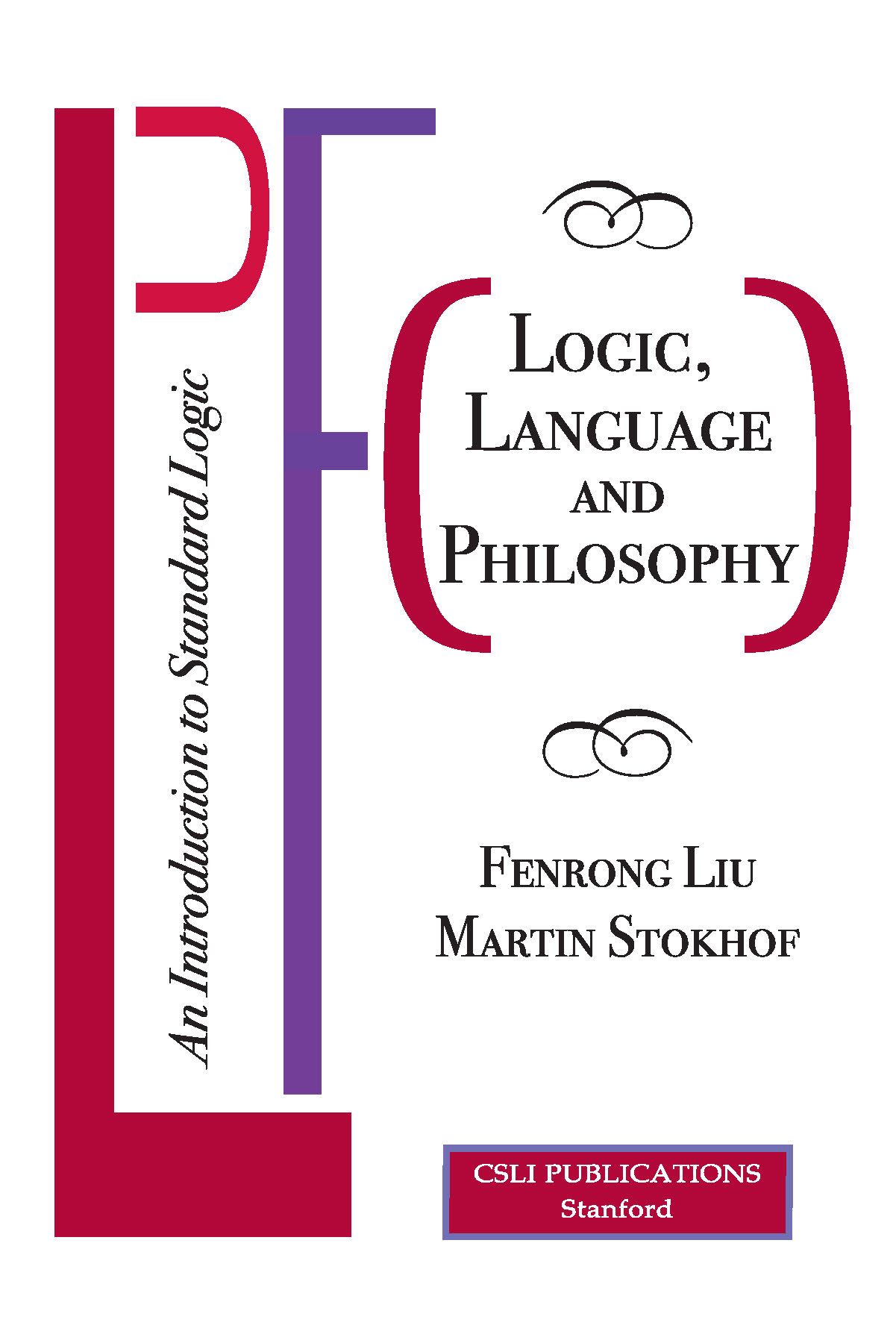 Logic, Language and Philosophy: An Introduction to Standard Logic, Liu ...