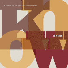 KNOW: A Journal on the Formation of Knowledge